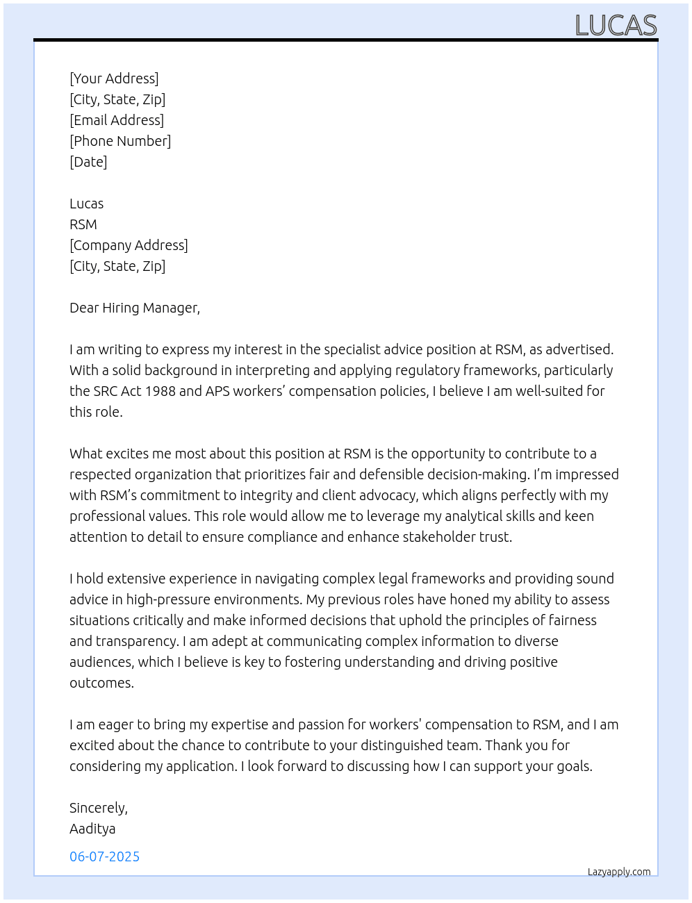 provides specialist advice, interprets, applies, and makes fair and defensible decisions under the SRC Act 1988 and APS workers’ compensation policy frameworks At RSM Cover Letter