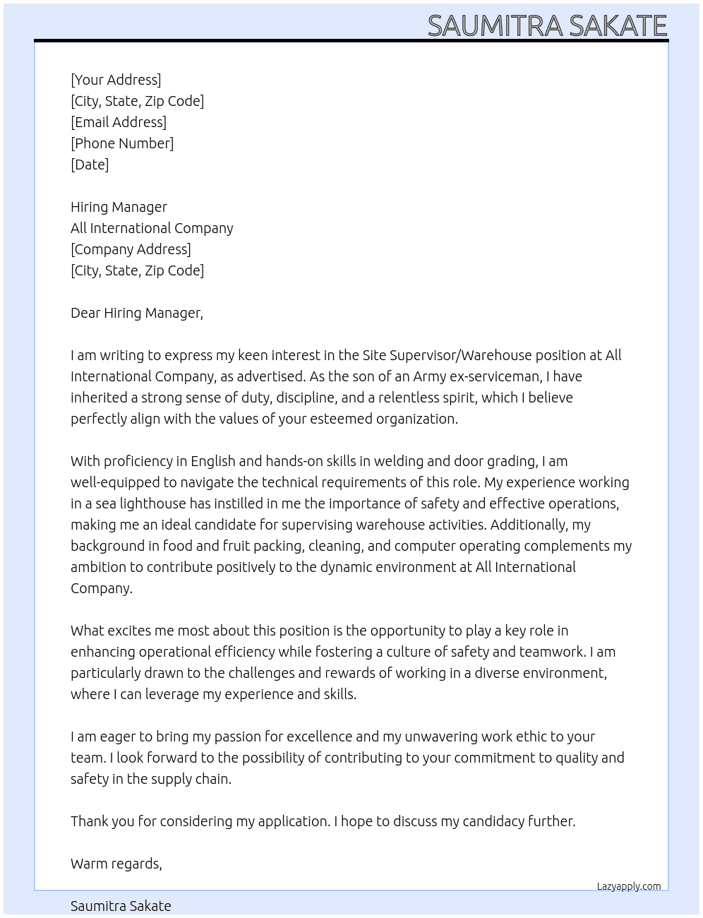 Site supervisor/ warehouse work/ sea lighthouse/ foods packing/ fruits packing/ cleaning/ computer operating/ cashier/  At All international company's likes warehouse lighthouse  Cover Letter