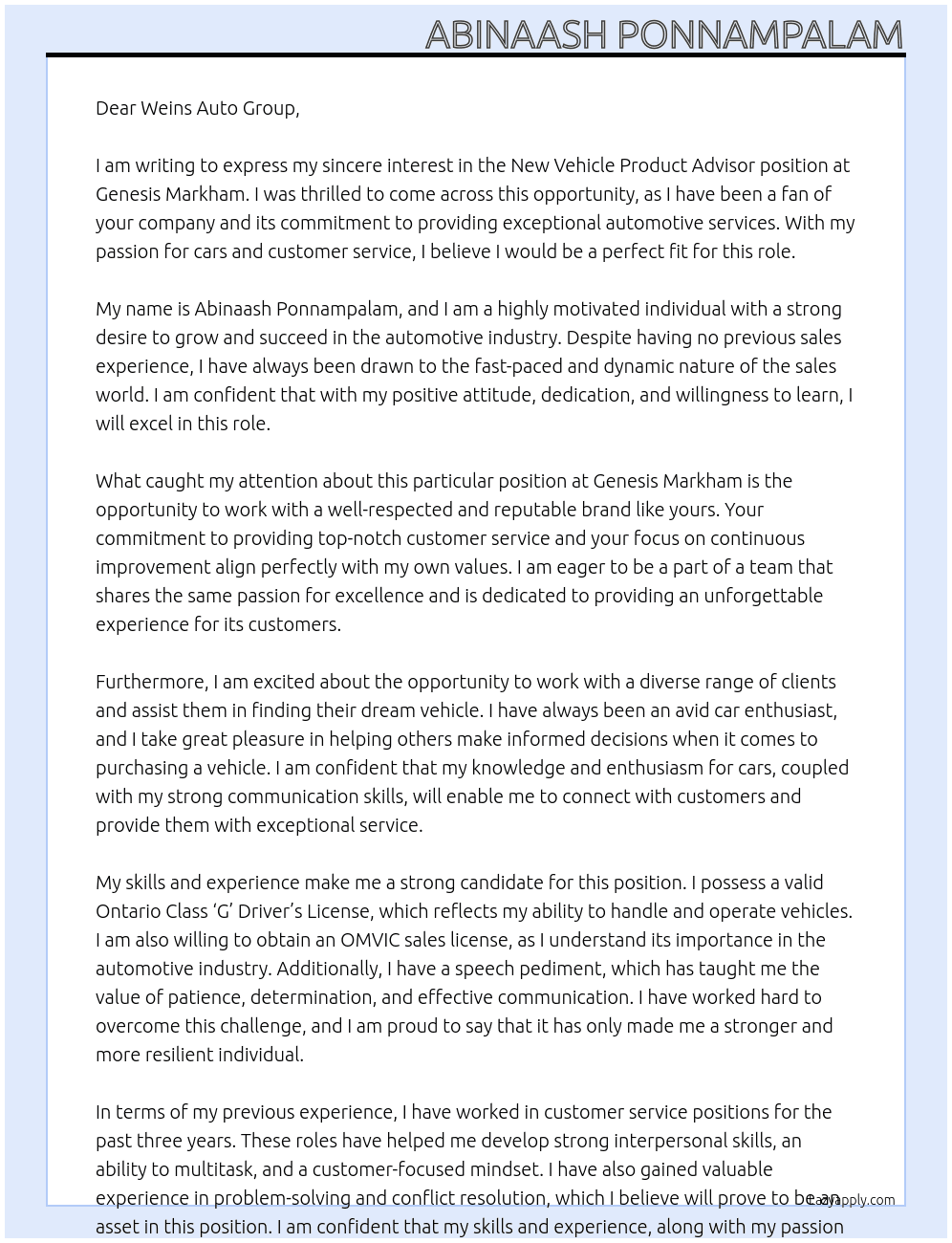  New Vehicle Product Advisor With No Previous sales experience and Valid Ontario Class ‘G’ Driver’s License and willingness to obtain an Valid OMVIC sales license and Have a speech pediment   At Genesis Markham Cover Letter