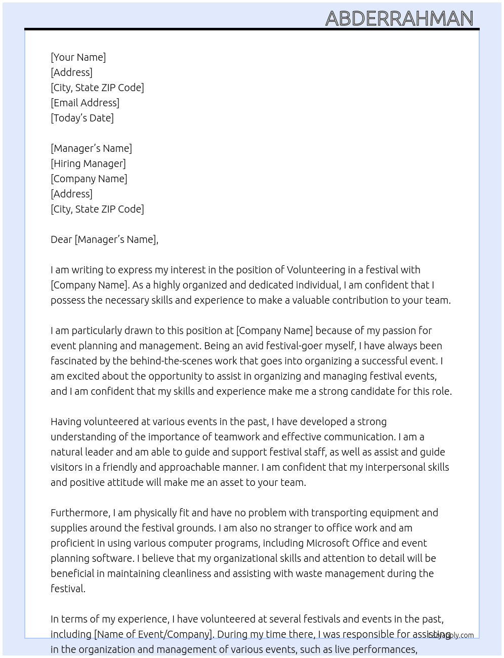 Volunteering in a festival doing this :- Assist in organizing and managing festival events. 🎉 - Support festival staff and guide visitors. 👥 - Transport equipment and supplies around the festival grounds. 🎤🎪 - Office work. 🗂️ - Maintain cleanliness and assist with waste management. 🚮 At Festival Cover Letter