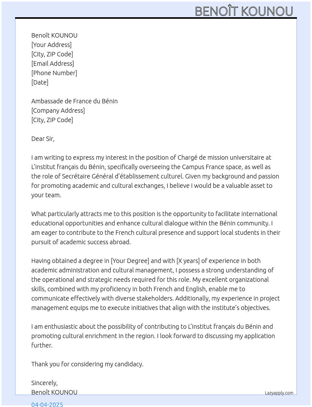 L’institut français du Bénin recrute une personne chargée de mission universitaire, responsable de l’espace Campus France et un ou une secrétaire général d’établissement culturel. At Ambassade de France du Benin  Cover Letter