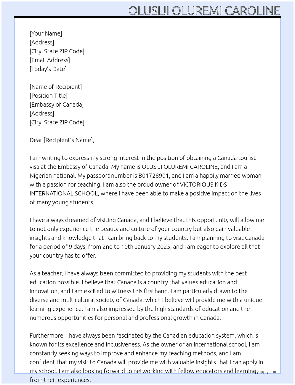my name is OLUSIJI OLUREMI CAROLINE, i am a nigeria, my passport number is B01728901. i am a happily married woman. my profession is teaching and i am the owner of VICTORIOUS KIDS INTERNATIONAL SCHOOL. i come to your office to apply for a canada tourist visa to enable me visit canada for 9 days from 2nd to 10th january, 2025 At canada tourist visa Cover Letter