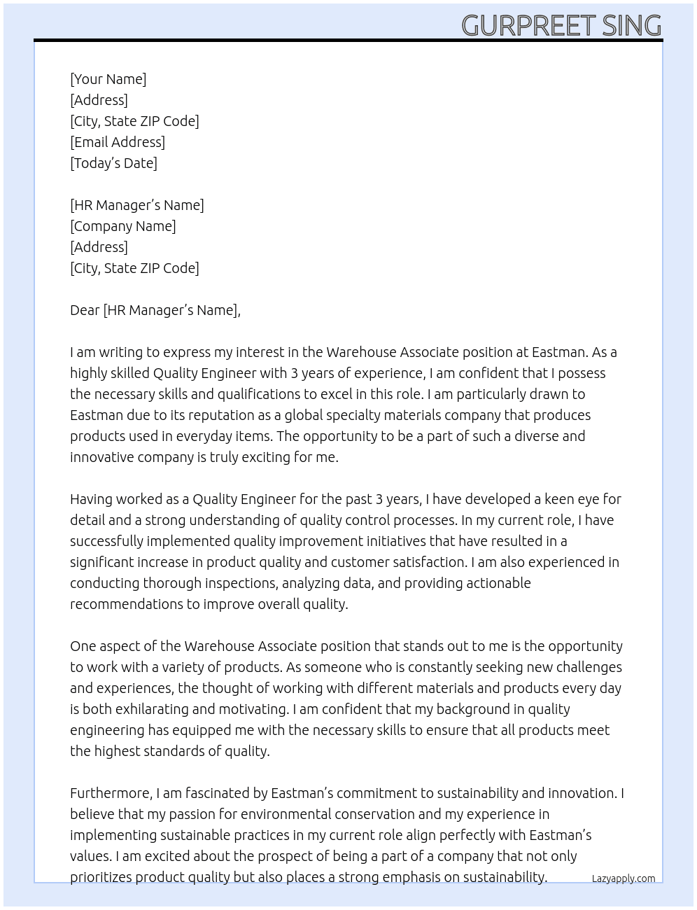 Warehouse Associate At Eastman is a global specialty materials company that produces a broad range of products found in items people use every day. Cover Letter